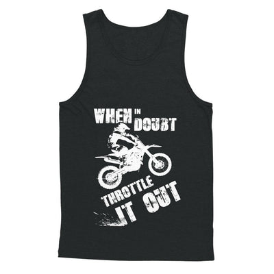 When In Doubt Throttle It Out Dirt Bike Motocross-T-Shirt & Hoodie-Unisex Tank-Black