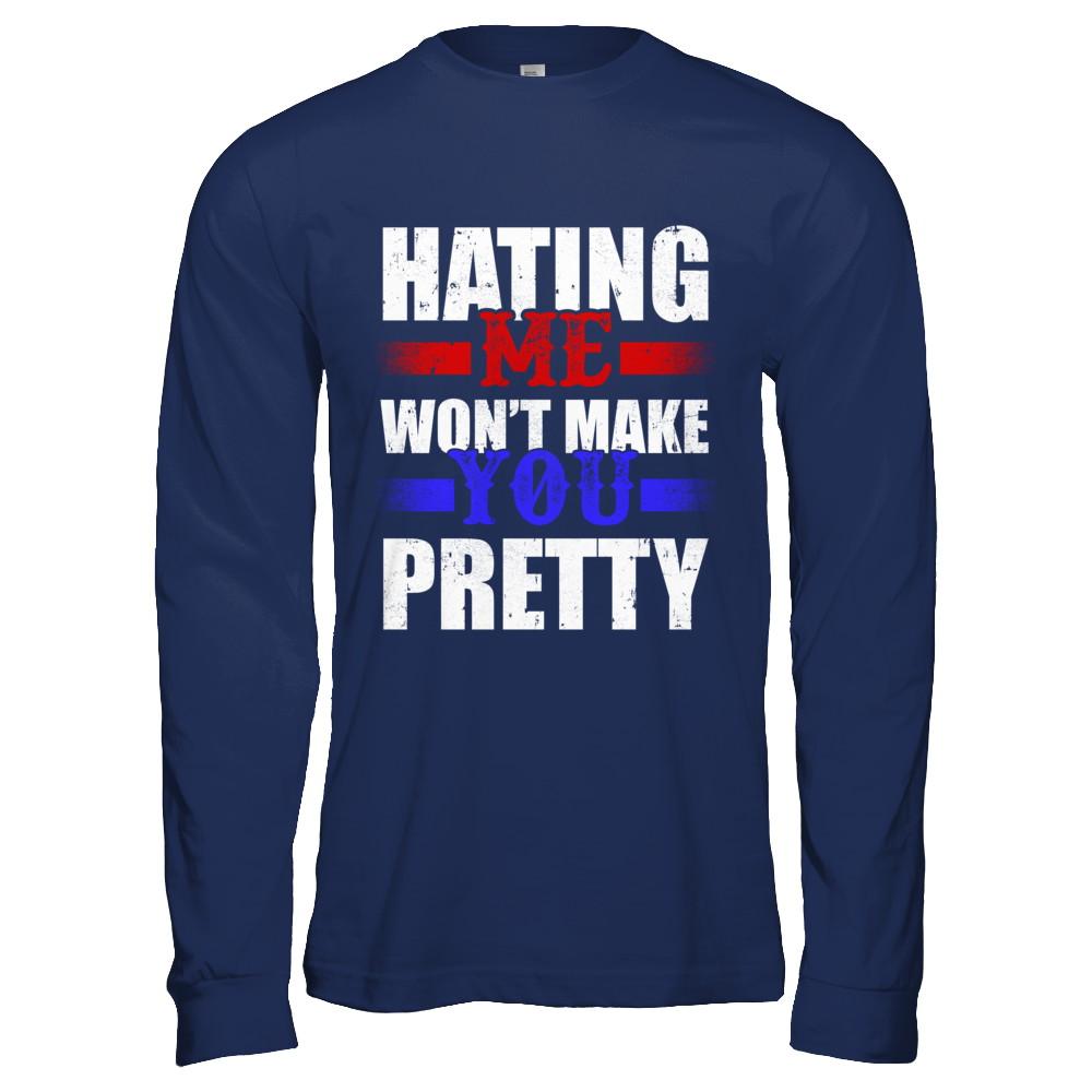 Hating Me Won't Make You Pretty-T-Shirt & Hoodie-Long Sleeve T-Shirt-Navy