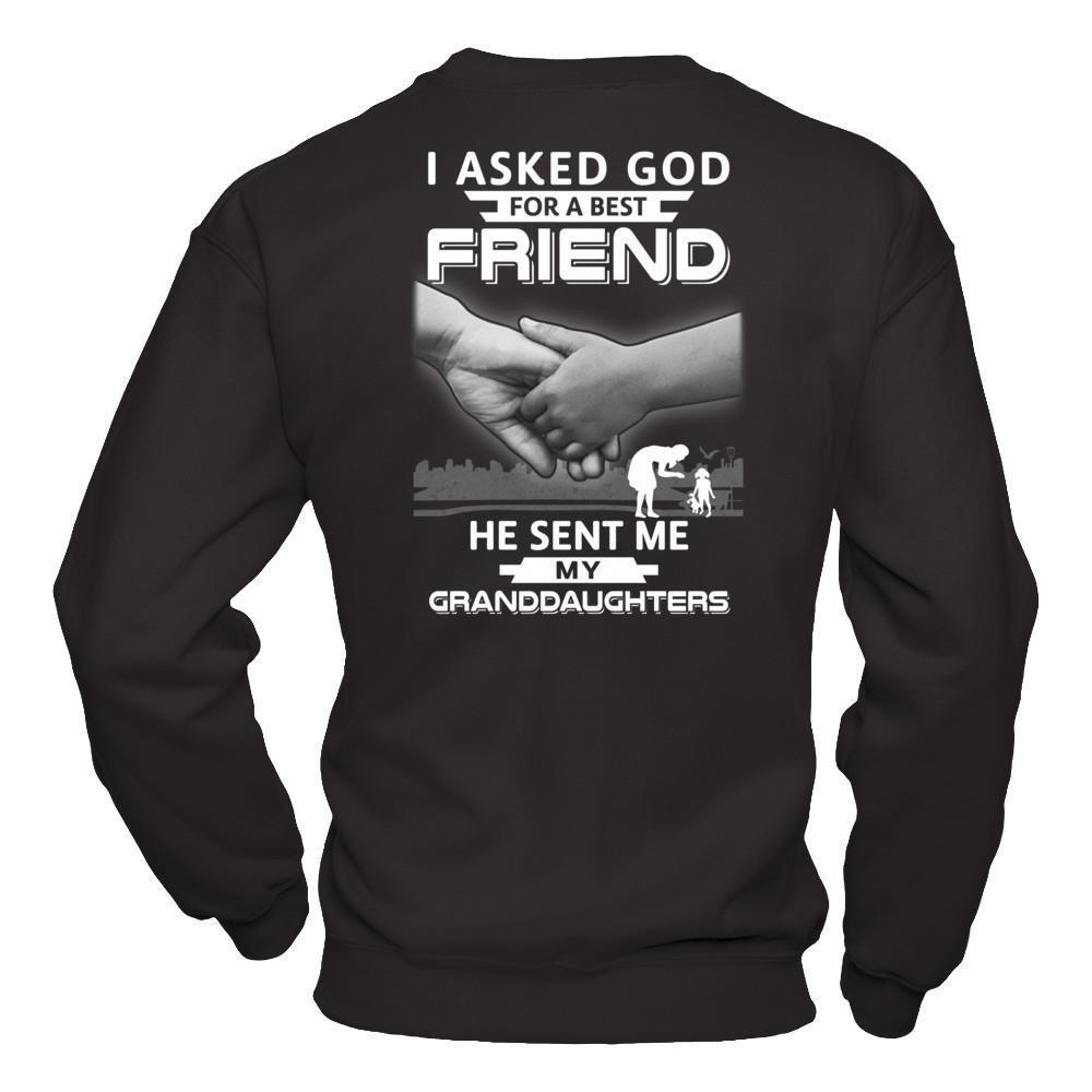 I Asked God For A Best Friend He Sent Me My Granddaughters-T-Shirt & Hoodie-Crewneck Sweatshirt-Black