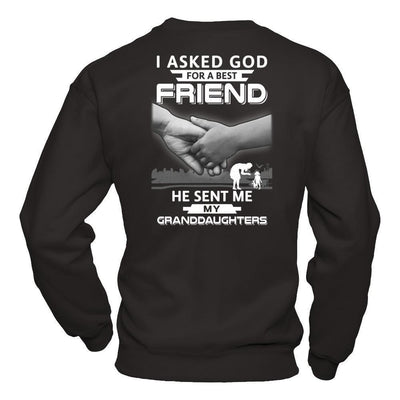 I Asked God For A Best Friend He Sent Me My Granddaughters-T-Shirt & Hoodie-Crewneck Sweatshirt-Black