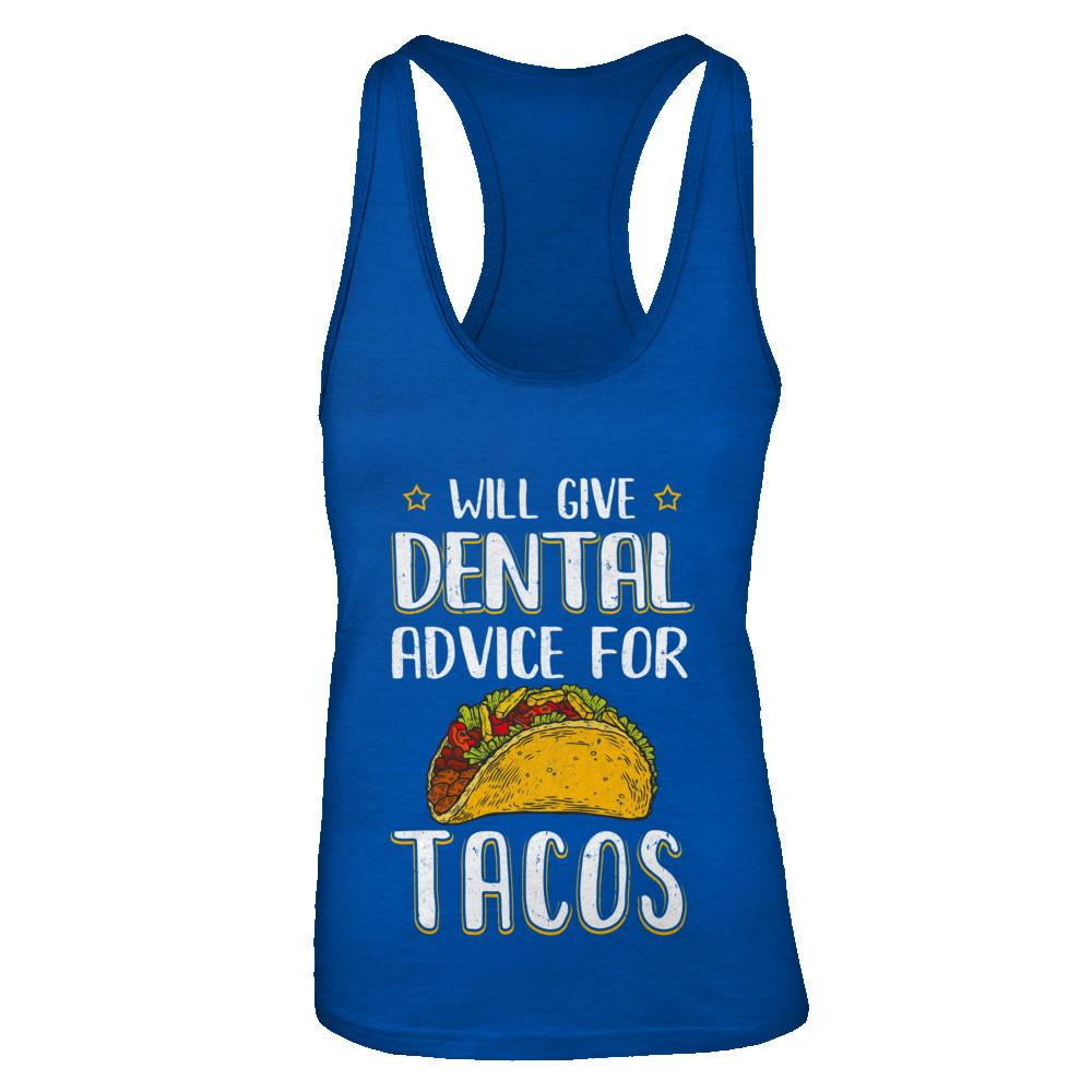 Funny Will Give Dental Advice For Tacos-T-Shirt & Tank Top-Women's Ideal Racerback Tank-Royal
