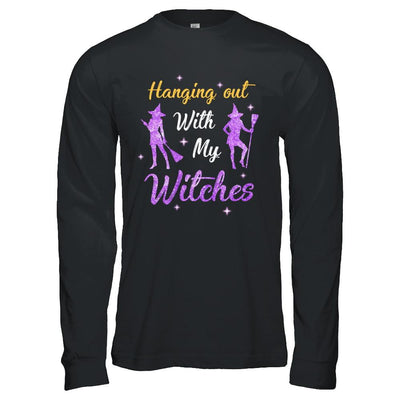 Hanging Out With My Witches Funny Halloween Witch-T-Shirt & Hoodie-Long Sleeve T-Shirt-Black