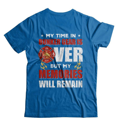 My Time Bunker Gear Over Memories Will Remain Firefighter-T-Shirt & Hoodie-Classic T-Shirt-Royal