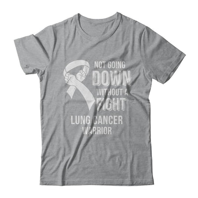 Not Going Down Without A Fight Lung Cancer Awareness Warrior-T-Shirt & Hoodie-Classic T-Shirt-Sport Grey
