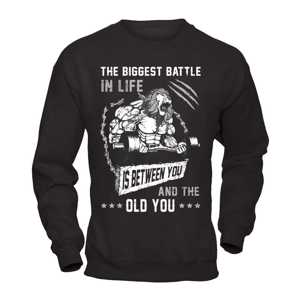 The Biggest Battle In Life Is Between You And The Old You-T-Shirt & Hoodie-Crewneck Sweatshirt-Black