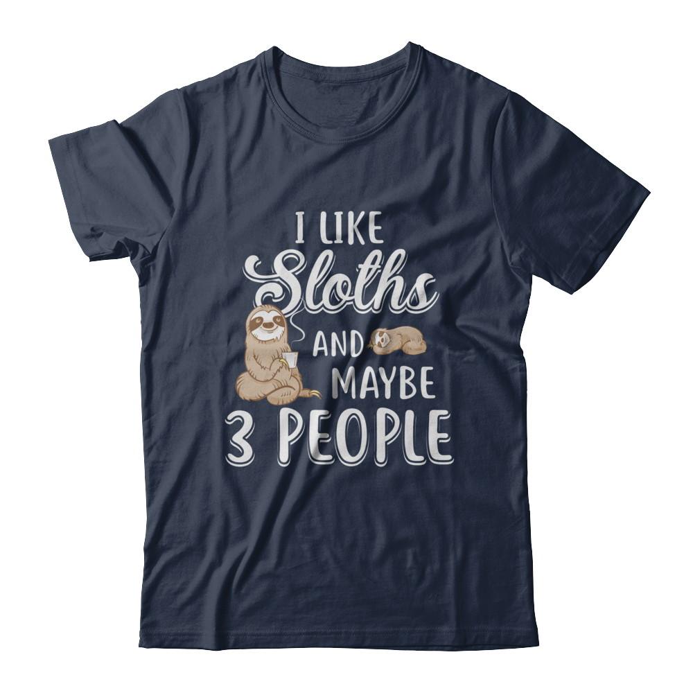 I Like Sloths And Maybe 3 People-T-Shirt & Hoodie-Classic T-Shirt-Navy