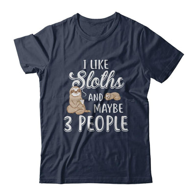 I Like Sloths And Maybe 3 People-T-Shirt & Hoodie-Classic T-Shirt-Navy