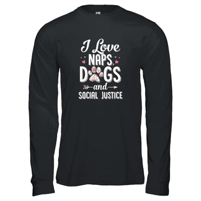 I Love Naps Dogs And Social Justice Dog Gift For Women-T-Shirt & Tank Top-Long Sleeve T-Shirt-Black