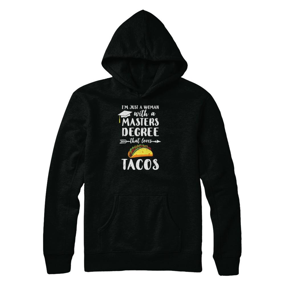 Just A Woman With Masters Degree Loves Tacos Graduation Gift-T-Shirt & Tank Top-Pullover Hoodie-Black