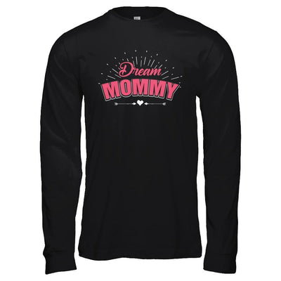 Dream Mommy-T-Shirt & Hoodie-Long Sleeve T-Shirt-Black