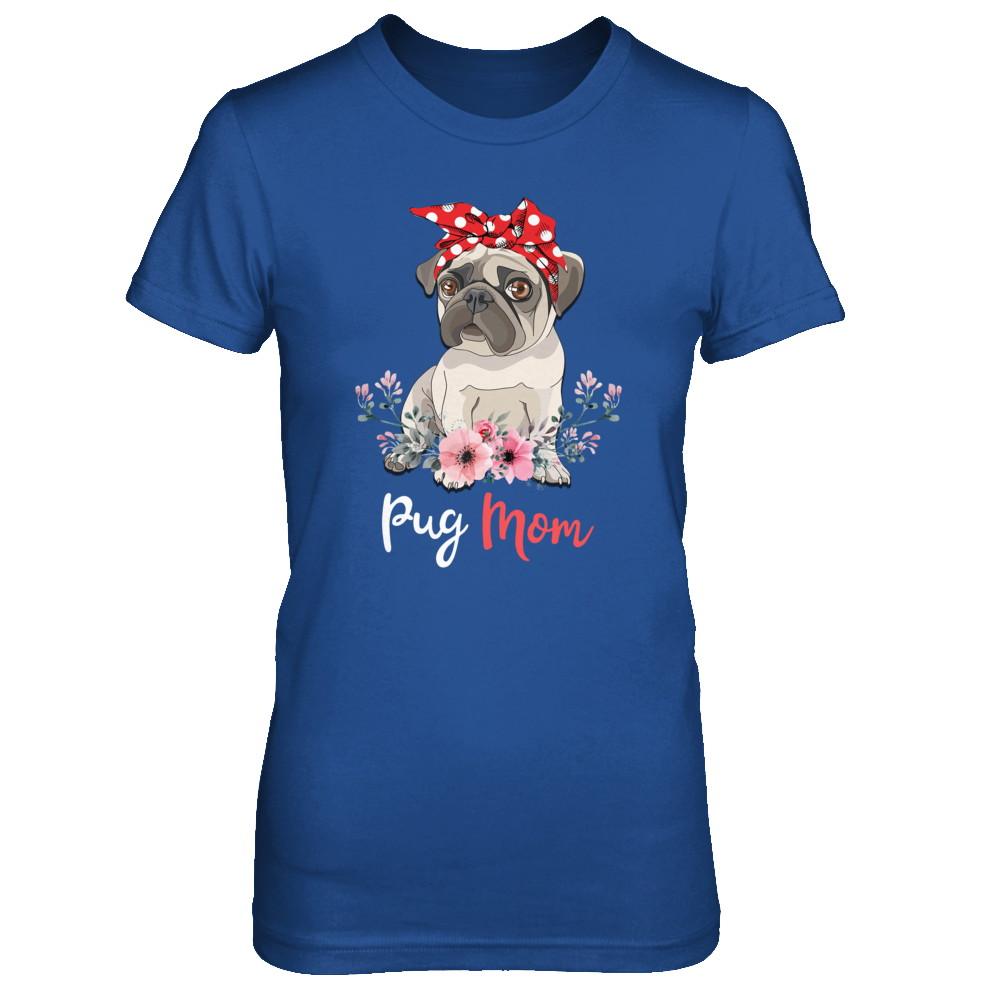 Pug Mom Gift For Women Dog Lover-T-Shirt & Hoodie-Women's T-Shirt-Royal