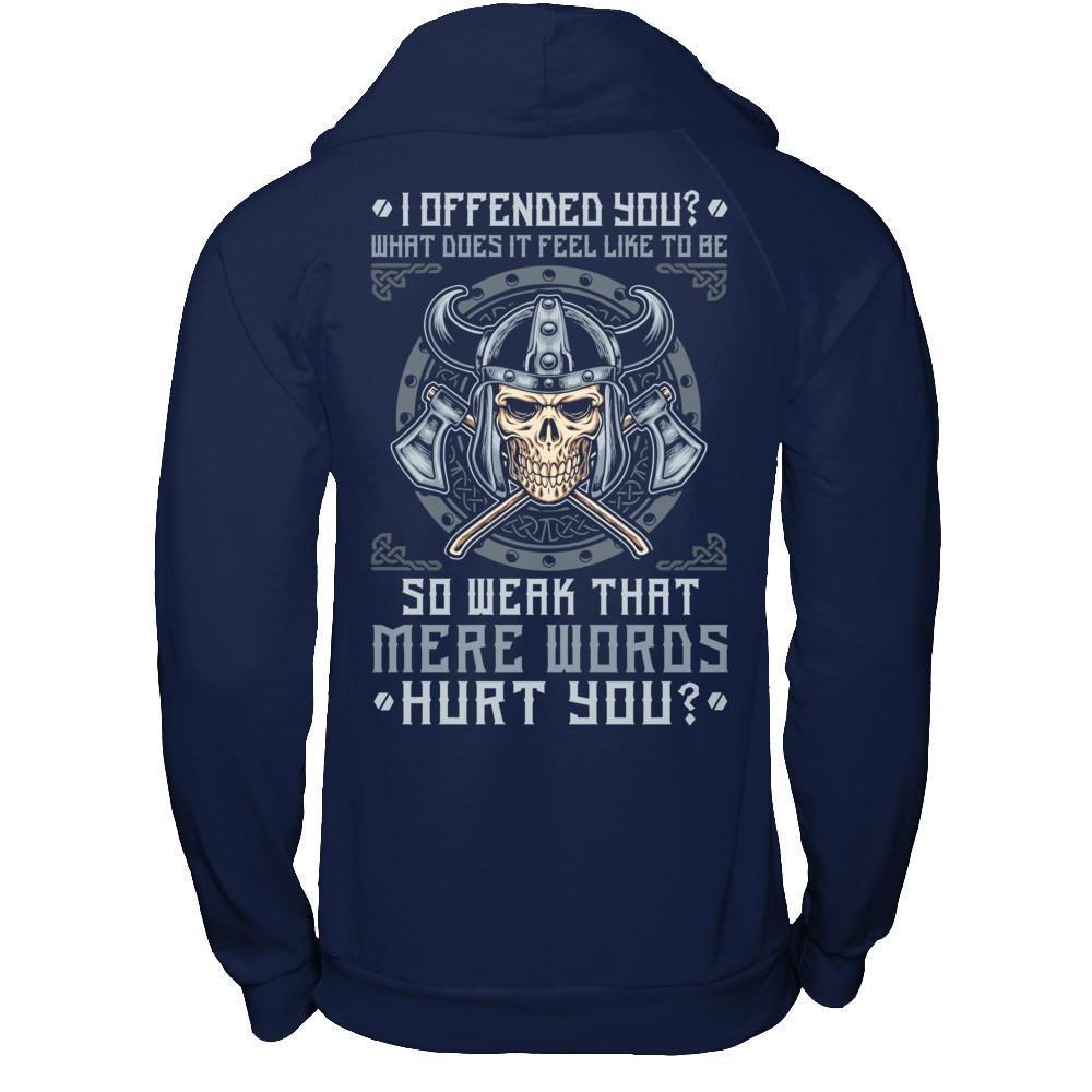 Viking I Offended You What Does It Feel Like To Be So Weak-T-Shirt & Hoodie-Pullover Hoodie-Navy