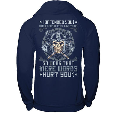 Viking I Offended You What Does It Feel Like To Be So Weak-T-Shirt & Hoodie-Pullover Hoodie-Navy