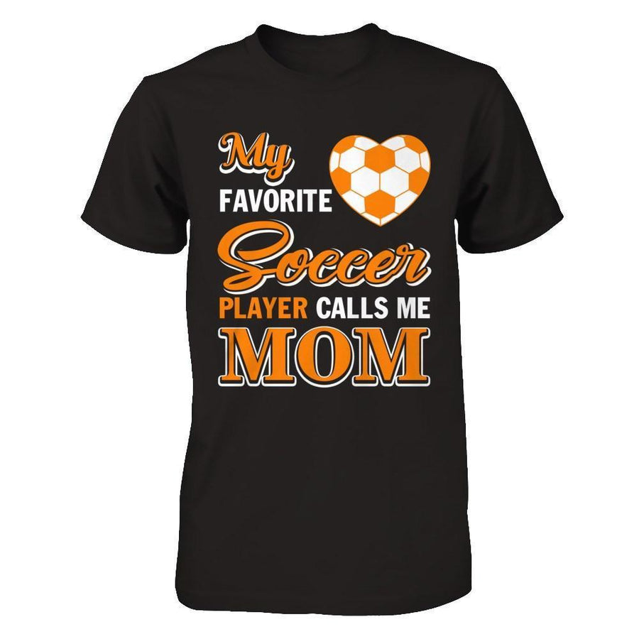 My Favorite Soccer Player Calls Me Mom-T-Shirt & Hoodie-Premium T-Shirt-Black