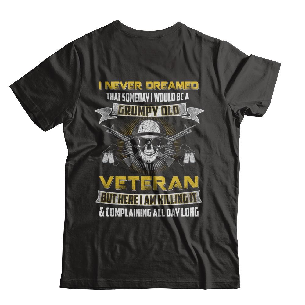 I Never Dreamed I Would Be A Grumpy Old Veteran