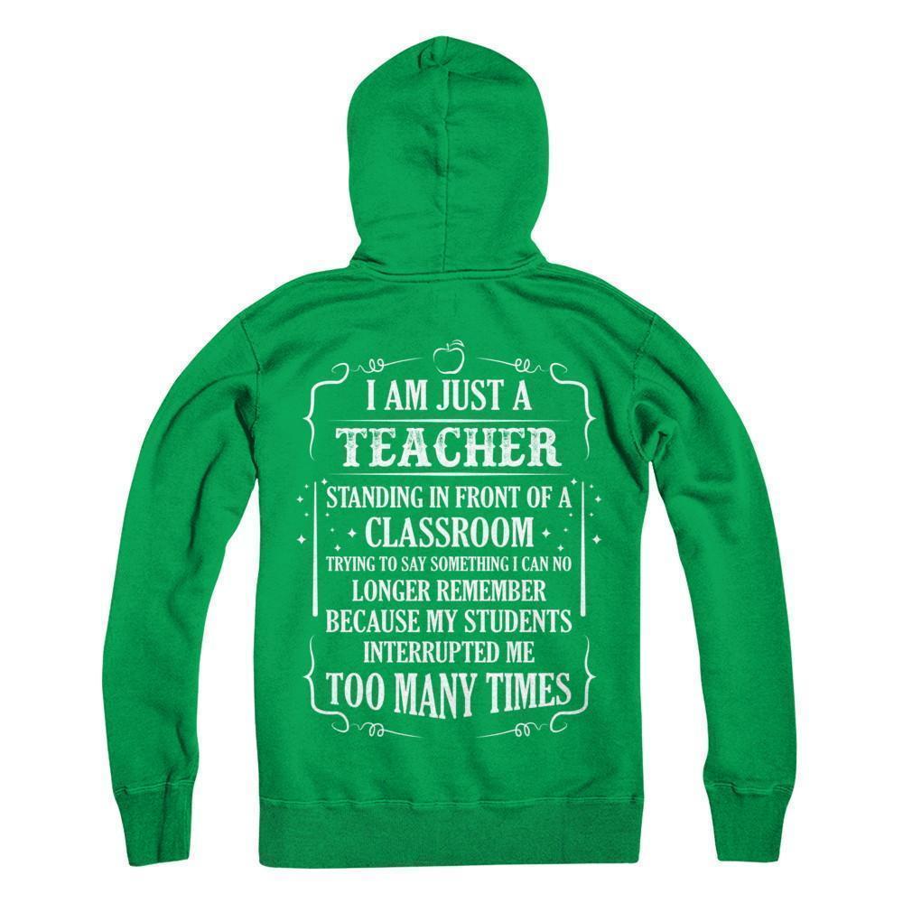I'm Just A Teacher Standing In Front Of A Classroom-T-Shirt & Hoodie-Pullover Hoodie-Irish Green
