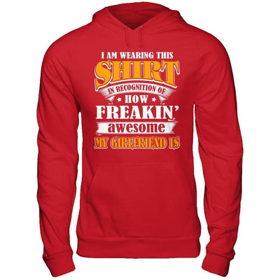 I'm Wearing This Shirt Freakin' Awesome My GirlFriend Is-T-Shirt & Hoodie-Pullover Hoodie-Red