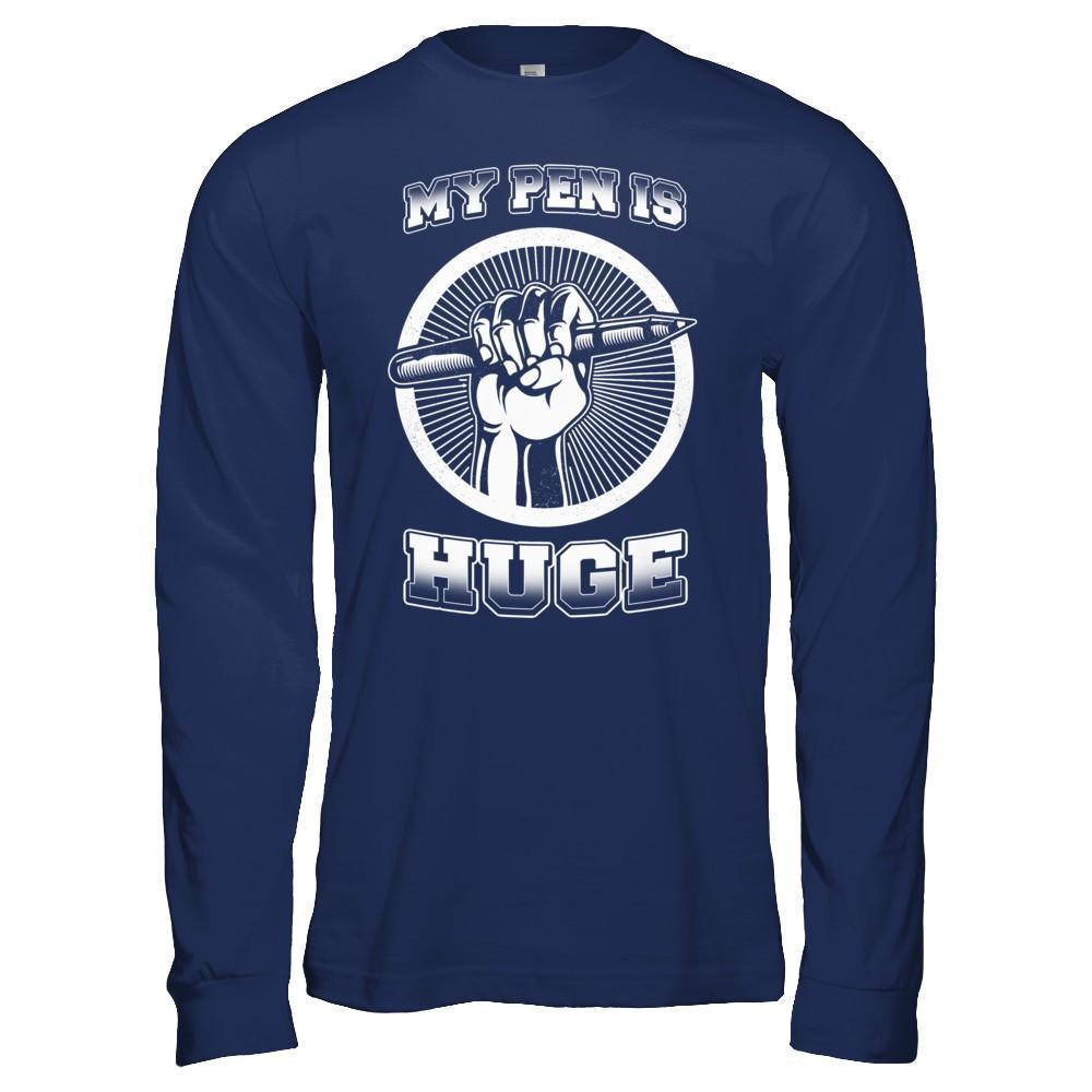 My Pen Is Huge-T-Shirt & Hoodie-Long Sleeve T-Shirt-Navy