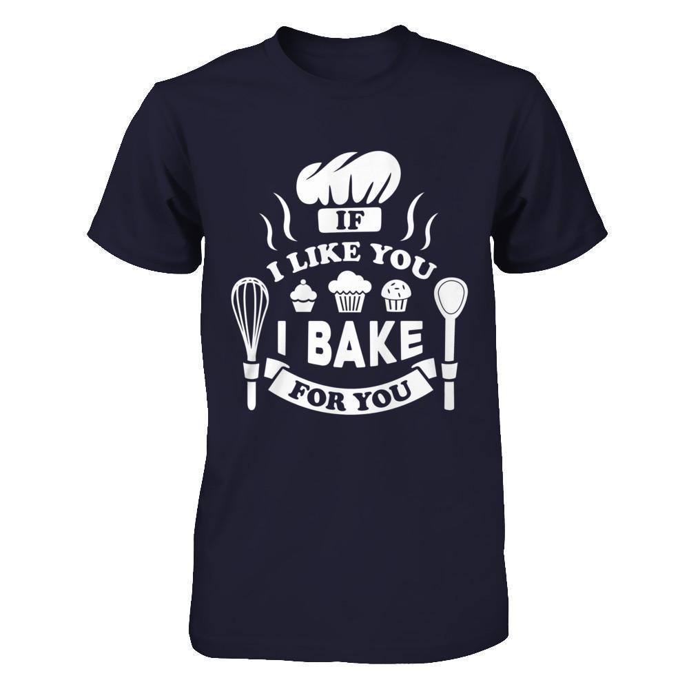 If I Like You I Bake For You-T-Shirt & Hoodie-Premium T-Shirt-Midnight Navy