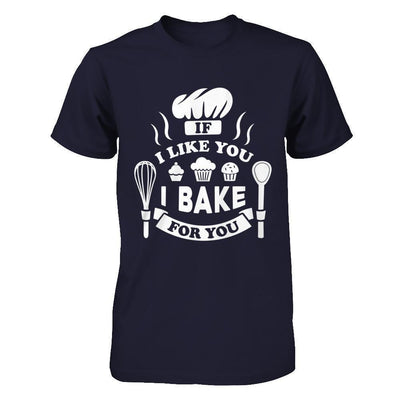 If I Like You I Bake For You-T-Shirt & Hoodie-Premium T-Shirt-Midnight Navy