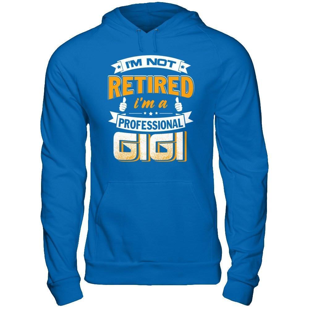 I'm Not Retired I'm A Professional Gigi-T-Shirt & Hoodie-Pullover Hoodie-Royal