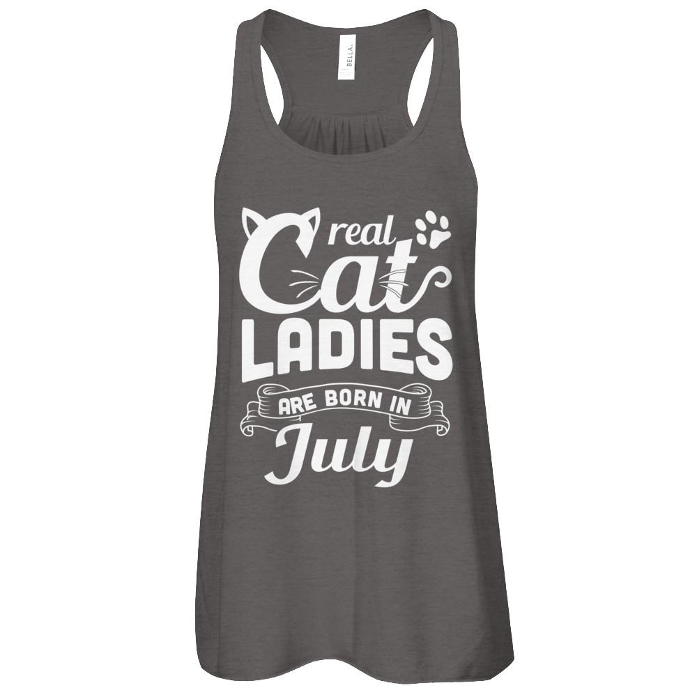 Real Cat Ladies Are Born In July Cat Day-T-Shirt & Tank Top-