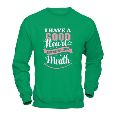 I Have A Good Heart But Bless This Mouth-T-Shirt & Tank Top-Crewneck Sweatshirt-Irish Green