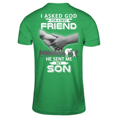 I Asked God For A Best Friend He Sent Me My Son-T-Shirt & Hoodie-