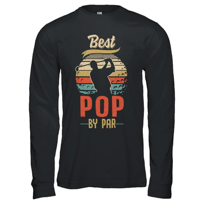 Vintage Best Pop By Par Fathers Day Funny Golf Gift-T-Shirt & Hoodie-Long Sleeve T-Shirt-Black