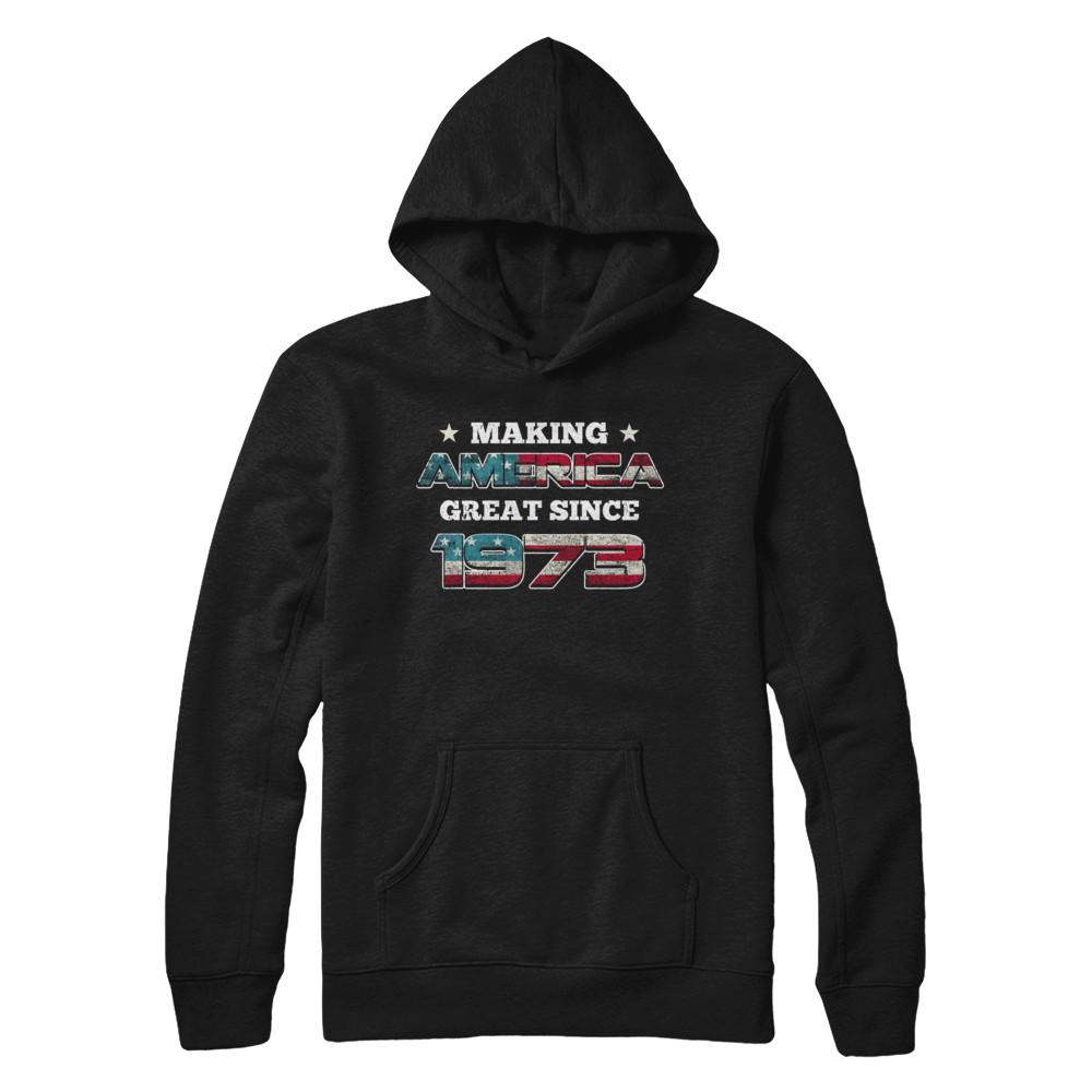 Making America Great Since 1973 48th Birthday-T-Shirt & Hoodie-Pullover Hoodie-Black