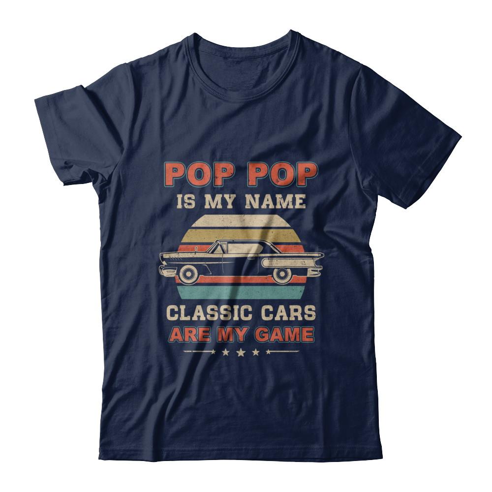 Vintage Pop Pop Is My Name Class Cars Are My Game Fathers Day-T-Shirt & Hoodie-Classic T-Shirt-Navy
