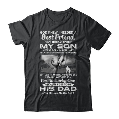 I Needed A Best Friend He Gave Me My Son February Dad-T-Shirt & Hoodie-Classic T-Shirt-Black