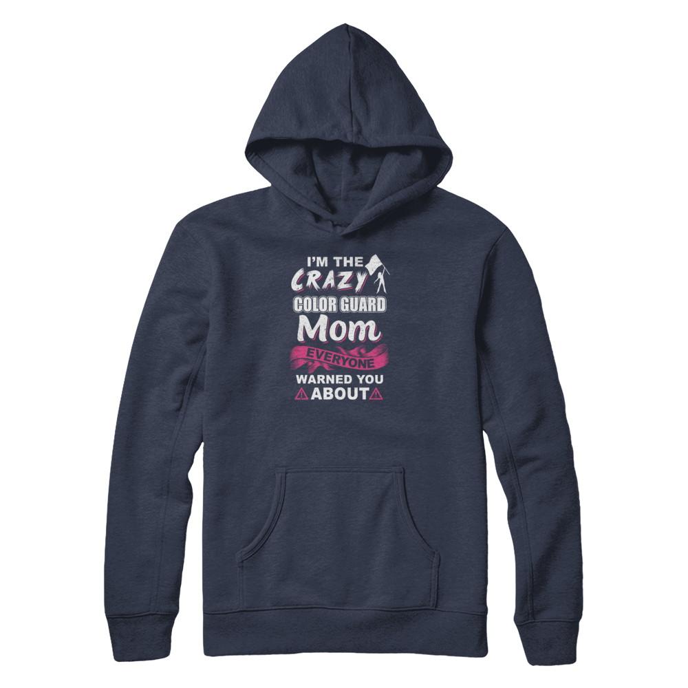 I'm The Crazy Color Guard Mom Mothers Day Gifts-T-Shirt & Tank Top-Pullover Hoodie-Navy