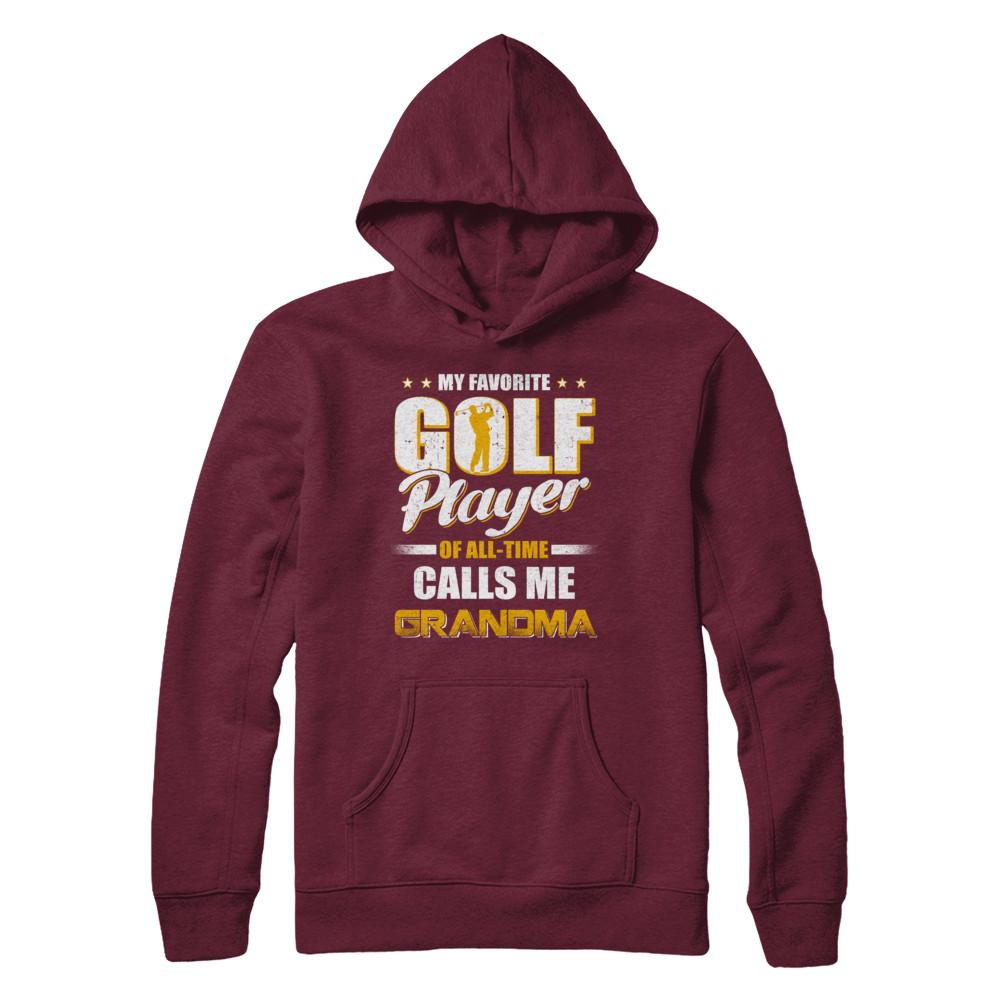 My Favorite Golf Player Calls Me Grandma Golf-T-Shirt & Hoodie-Pullover Hoodie-Maroon