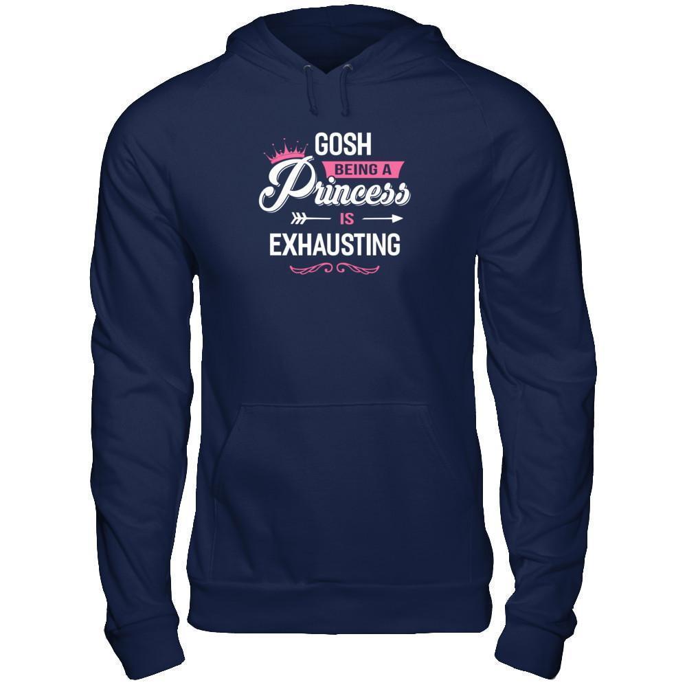 Gosh Being A Princess Is Exhausting-T-Shirt & Tank Top-Pullover Hoodie-Navy