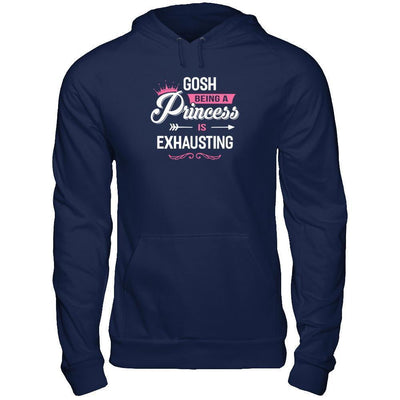 Gosh Being A Princess Is Exhausting-T-Shirt & Tank Top-Pullover Hoodie-Navy