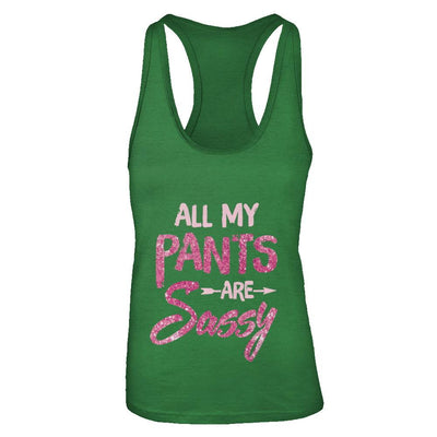 All My Pants Are Sassy Sassypants-T-Shirt & Tank Top-