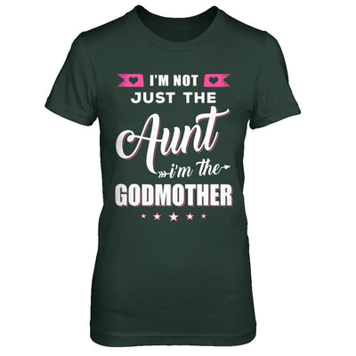 I'm Not Just The Aunt I'm The God-Mother Mothers Day-T-Shirt & Hoodie-Women's T-Shirt-Forest Green