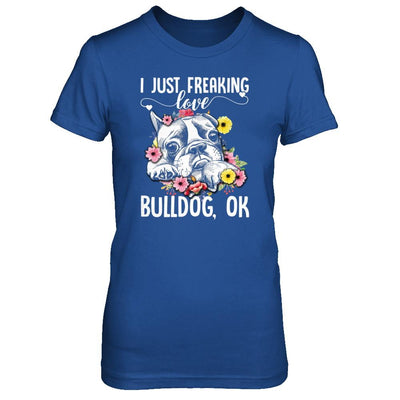 Dog I Just Freaking Love Bulldog-T-Shirt & Tank Top-