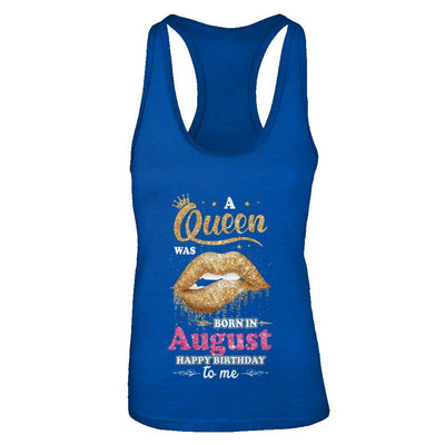 A Queen Was Born In August Happy Birthday To Me-T-Shirt & Tank Top-Women's Ideal Racerback Tank-Royal