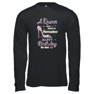 A Queen Was Born In November Happy Birthday To Me Gift-T-Shirt & Tank Top-Long Sleeve T-Shirt-Black
