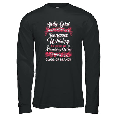 July Girl Is As Smooth As Tennessee Whiskey Birthday-T-Shirt & Tank Top-Long Sleeve T-Shirt-Black