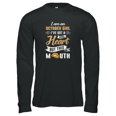 I Am An October Girl I've Got A Good Heart Birthday-T-Shirt & Tank Top-Long Sleeve T-Shirt-Black