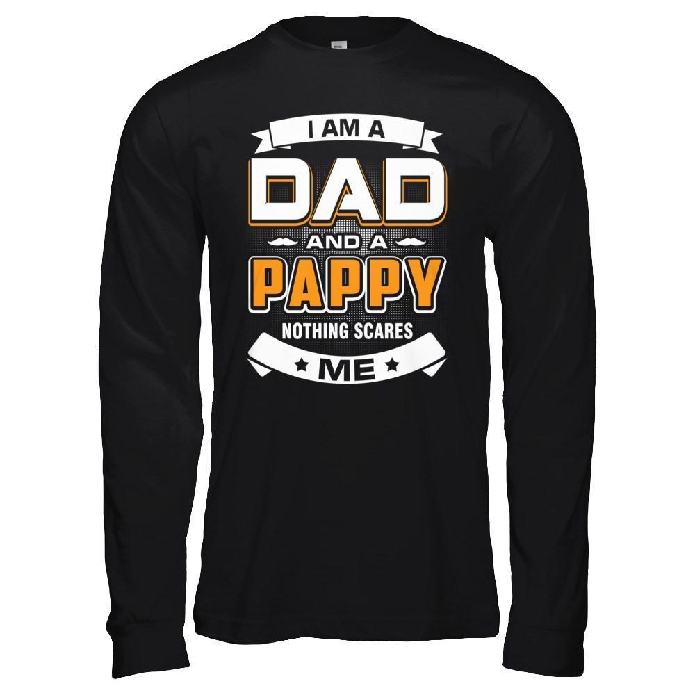 I Am A Dad And A Pappy Nothing Scares Me-T-Shirt & Hoodie-Long Sleeve T-Shirt-Black