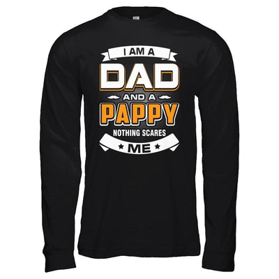 I Am A Dad And A Pappy Nothing Scares Me-T-Shirt & Hoodie-Long Sleeve T-Shirt-Black