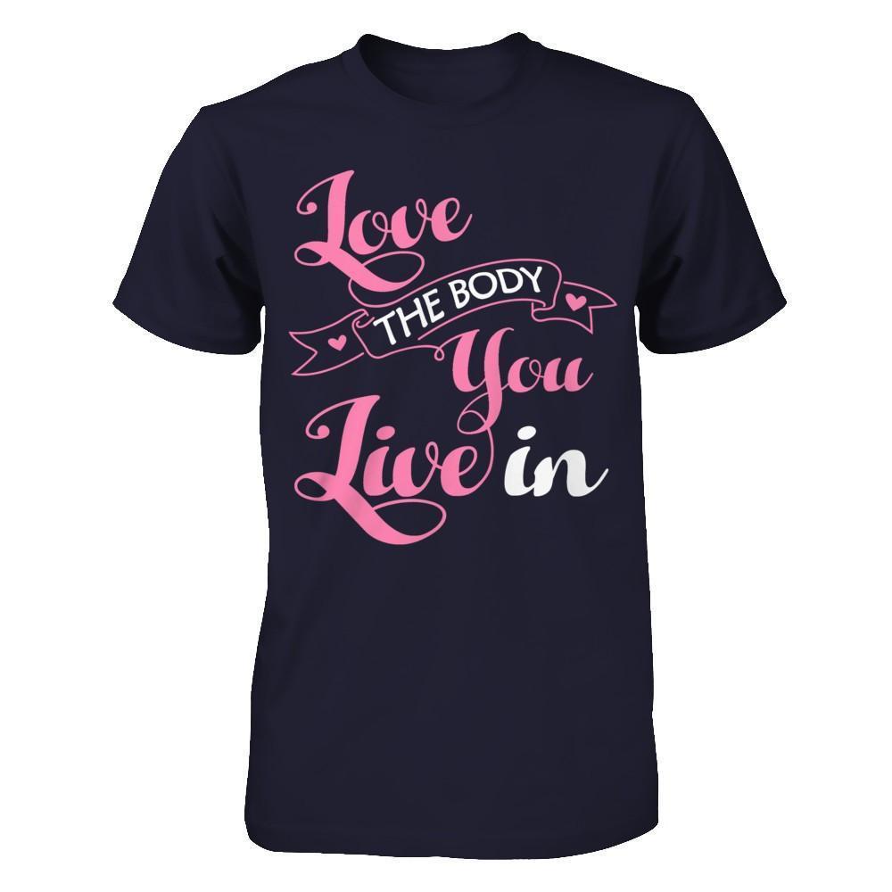 Love The Body You Live In-T-Shirt & Hoodie-Premium T-Shirt-Midnight Navy