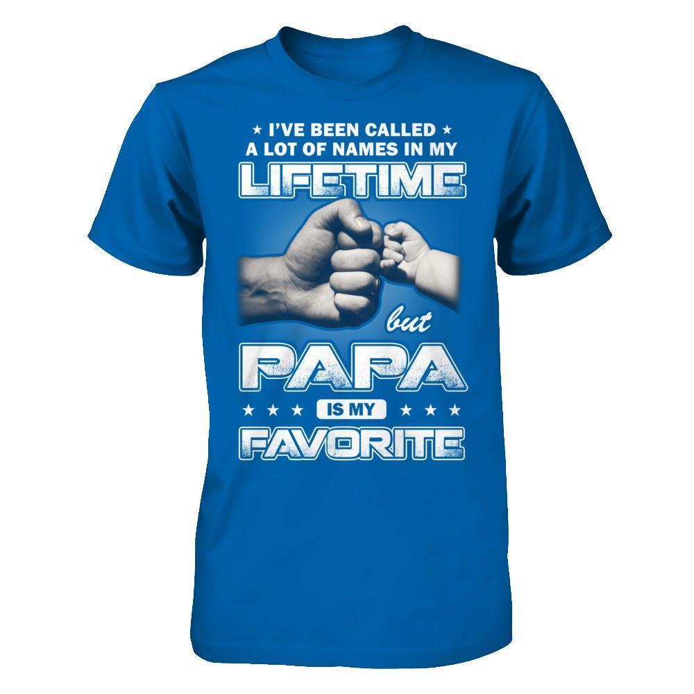 I've Been Called A Lot Of Names But Papa Is My Favorite-T-Shirt & Hoodie-Classic T-Shirt-Royal