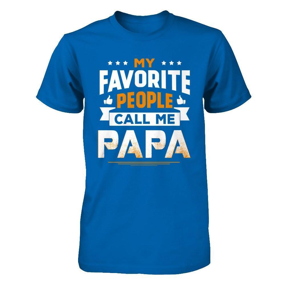 My Favorite People Call Me Papa-T-Shirt & Hoodie-Classic T-Shirt-Royal