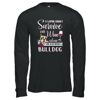 A Woman Can't Survive On Wine Alone Bulldog Dog-T-Shirt & Tank Top-Long Sleeve T-Shirt-Black
