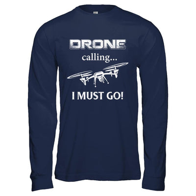 Calling For Hobbies Love Drone Hobby Funny-T-Shirt & Hoodie-Long Sleeve T-Shirt-Navy